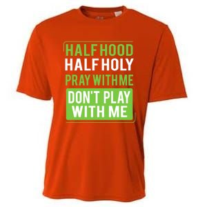 Half Hood Half Holy Pray With Me Don't Play With Me Green Gift Cooling Performance Crew T-Shirt