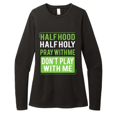 Half Hood Half Holy Pray With Me Don't Play With Me Green Gift Womens CVC Long Sleeve Shirt