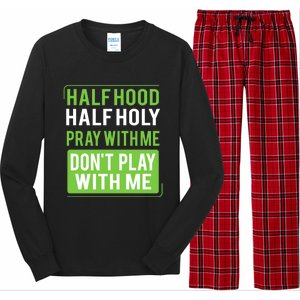 Half Hood Half Holy Pray With Me Don't Play With Me Green Gift Long Sleeve Pajama Set