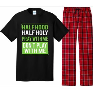 Half Hood Half Holy Pray With Me Don't Play With Me Green Gift Pajama Set