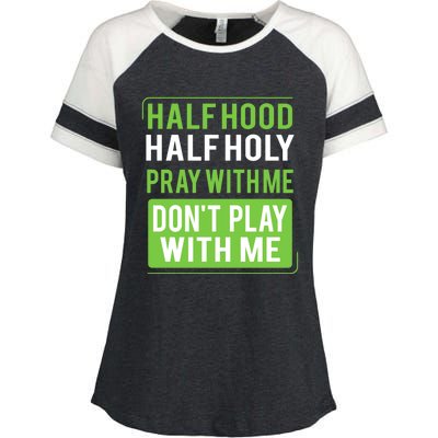 Half Hood Half Holy Pray With Me Don't Play With Me Green Gift Enza Ladies Jersey Colorblock Tee