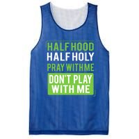 Half Hood Half Holy Pray With Me Don't Play With Me Green Gift Mesh Reversible Basketball Jersey Tank