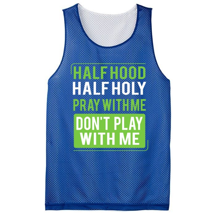 Half Hood Half Holy Pray With Me Don't Play With Me Green Gift Mesh Reversible Basketball Jersey Tank