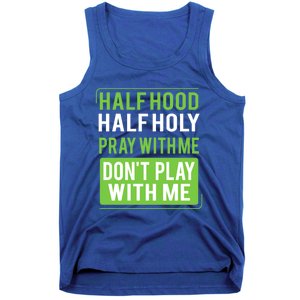 Half Hood Half Holy Pray With Me Don't Play With Me Green Gift Tank Top