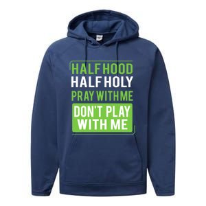 Half Hood Half Holy Pray With Me Don't Play With Me Green Gift Performance Fleece Hoodie