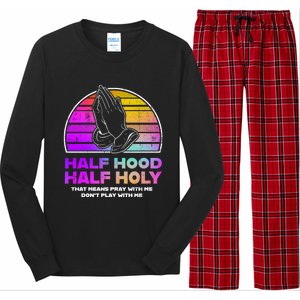 Half Hood Half Holy Pray With Me Don't Play With Me Gift Long Sleeve Pajama Set