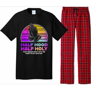 Half Hood Half Holy Pray With Me Don't Play With Me Gift Pajama Set