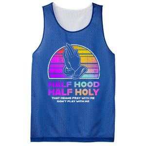 Half Hood Half Holy Pray With Me Don't Play With Me Gift Mesh Reversible Basketball Jersey Tank