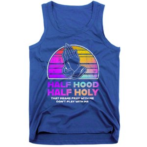 Half Hood Half Holy Pray With Me Don't Play With Me Gift Tank Top