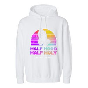 Half Hood Half Holy Pray With Me Don't Play With Me Gift Garment-Dyed Fleece Hoodie