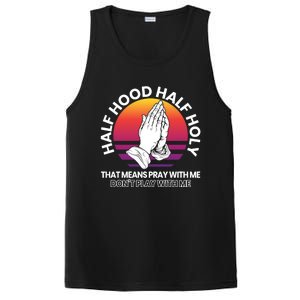 Half Hood Half Holy For A Christian Pray With Me Fan Gift PosiCharge Competitor Tank