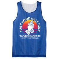 Half Hood Half Holy For A Christian Pray With Me Fan Gift Mesh Reversible Basketball Jersey Tank