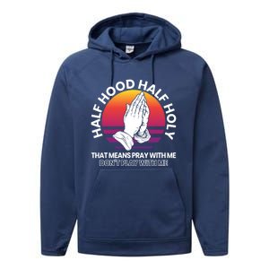 Half Hood Half Holy For A Christian Pray With Me Fan Gift Performance Fleece Hoodie