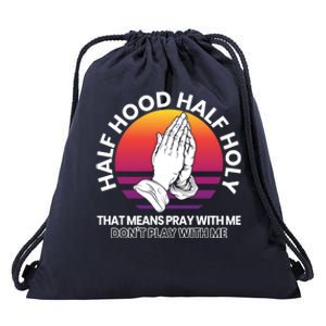 Half Hood Half Holy For A Christian Pray With Me Fan Gift Drawstring Bag