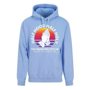 Half Hood Half Holy For A Christian Pray With Me Fan Gift Unisex Surf Hoodie