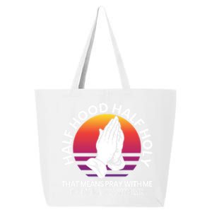 Half Hood Half Holy For A Christian Pray With Me Fan Gift 25L Jumbo Tote