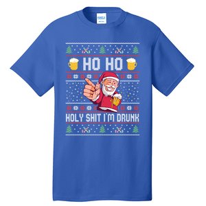 Ho Ho Holy Shit Im Drunk Ugly Christmas Funny Gift Tall T-Shirt