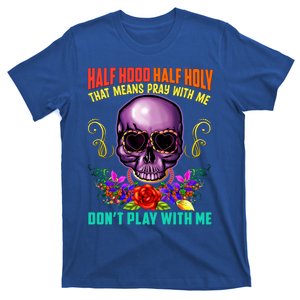 Half Hood Half Holy Funny Christian Retro Sugar Skull Cool Gift T-Shirt