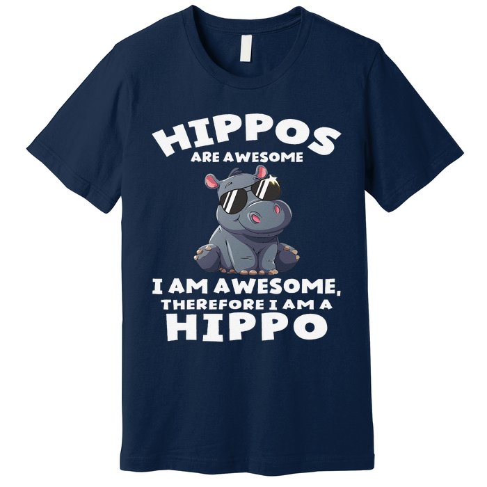 Hippo Hippopotamus Hippos Are Awesome Gifts Cute Premium T-Shirt