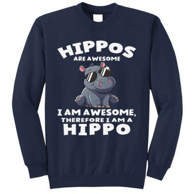 Hippo Hippopotamus Hippos Are Awesome Gifts Cute Tall Sweatshirt