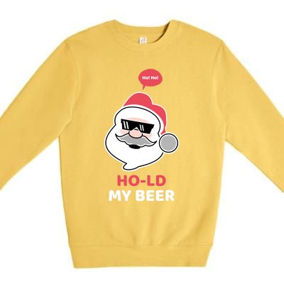 Ho Ho Hold My Beer Funny Christmas Santa Claus Xmas Gift Premium Crewneck Sweatshirt