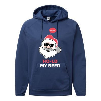 Ho Ho Hold My Beer Funny Christmas Santa Claus Xmas Gift Performance Fleece Hoodie