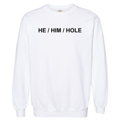 He Him Hole Garment-Dyed Sweatshirt