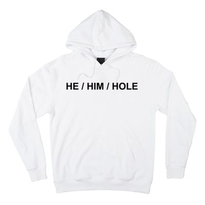 He Him Hole Hoodie