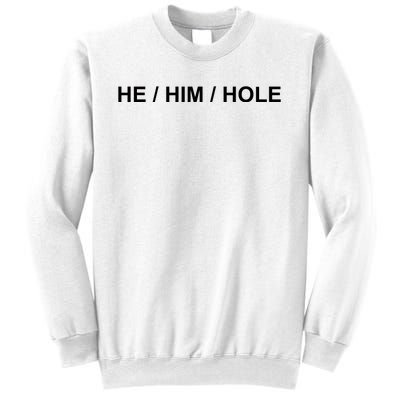 He Him Hole Sweatshirt