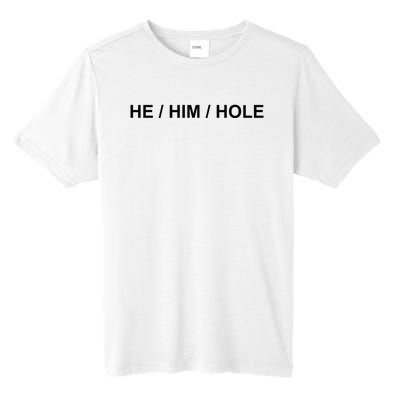 He Him Hole Tall Fusion ChromaSoft Performance T-Shirt