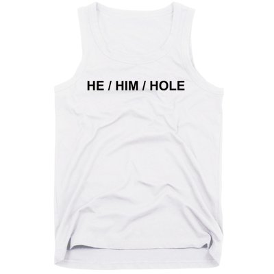 He Him Hole Tank Top