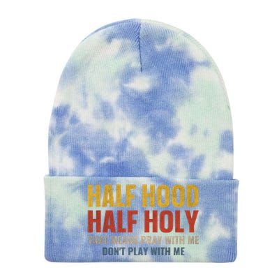 Half Hood Half Holy Pray With Me Don't Play With Me Gift Tie Dye 12in Knit Beanie