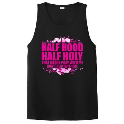 Half Hood Half Holy That Means Pray With Me Dont Play PosiCharge Competitor Tank