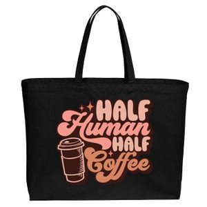 Half Human Half Coffee Funny Coffee Lover Cotton Canvas Jumbo Tote