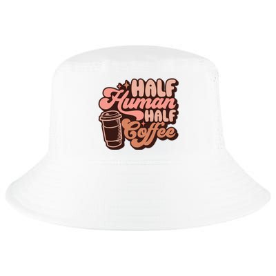 Half Human Half Coffee Funny Coffee Lover Cool Comfort Performance Bucket Hat