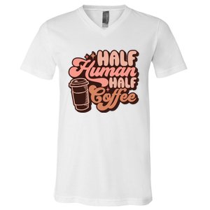 Half Human Half Coffee Funny Coffee Lover V-Neck T-Shirt