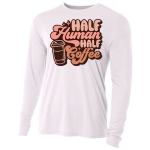 Half Human Half Coffee Funny Coffee Lover Cooling Performance Long Sleeve Crew