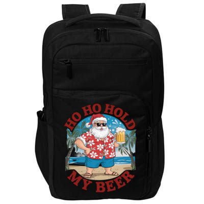 Ho Ho Hold My Beer Beach Santa Funny Christmas Great Gift Impact Tech Backpack