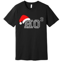 Ho Ho Ho X 3 Third Power Funny Christmas Holiday Humor Premium T-Shirt