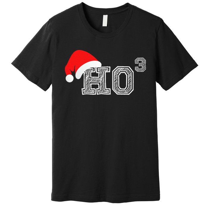 Ho Ho Ho X 3 Third Power Funny Christmas Holiday Humor Premium T-Shirt