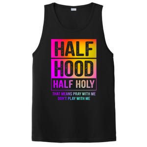 Half Hood Half Holy Pray With Me Don't Play With Me Cute Gift PosiCharge Competitor Tank