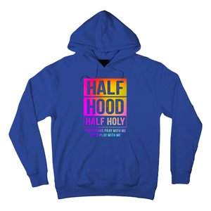 Half Hood Half Holy Pray With Me Don't Play With Me Cute Gift Hoodie