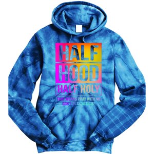 Half Hood Half Holy Pray With Me Don't Play With Me Cute Gift Tie Dye Hoodie