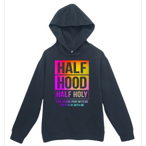 Half Hood Half Holy Pray With Me Don't Play With Me Cute Gift Urban Pullover Hoodie