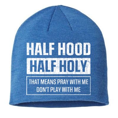 Half Hood Half Holy Funny Sarcastic Sarcasm Sayings Graphic Gift Sustainable Beanie