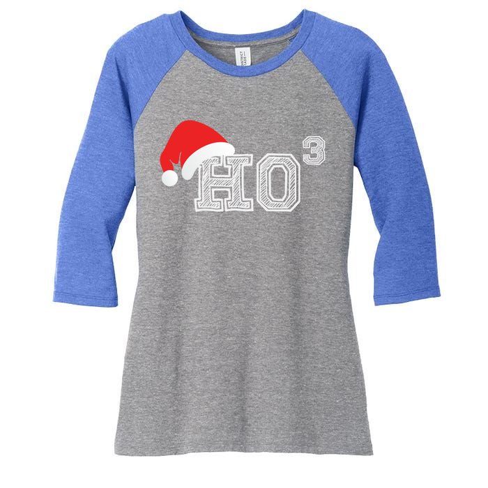 Ho Ho Ho X 3 Third Power Funny Christmas Holiday Humor Gift Women's Tri-Blend 3/4-Sleeve Raglan Shirt