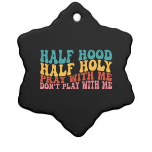 Half Hood Half Holy Groovy Retro Christian For Men Women Ceramic Star Ornament