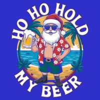 Ho Ho Hold My Beer Ing Santa Christmas In July Xmas Gift T-Shirt
