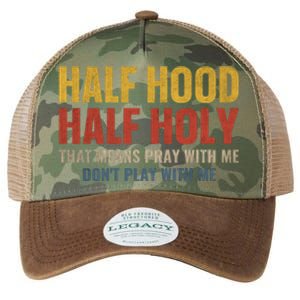 Half Hood Half Holy Pray With Me Don't Play With Me Funny Gift Legacy Tie Dye Trucker Hat