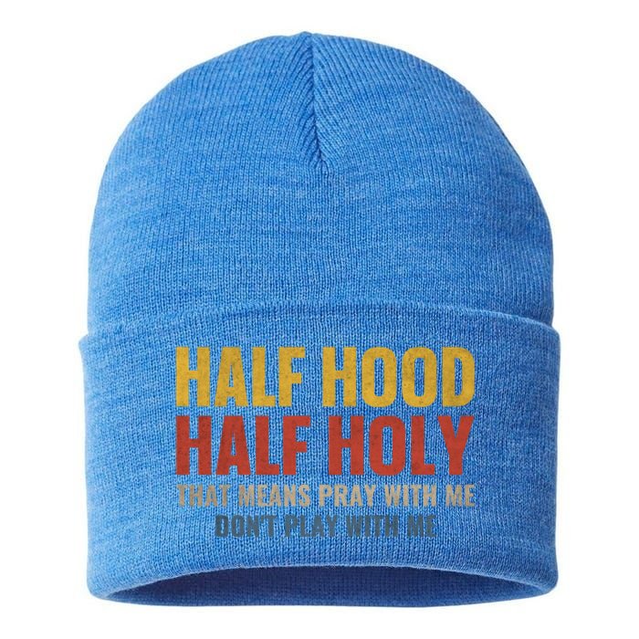 Half Hood Half Holy Pray With Me Don't Play With Me Funny Gift Sustainable Knit Beanie